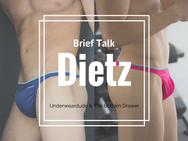 Brief Talk: Dietz - Underweardude & The Bottom Drawer