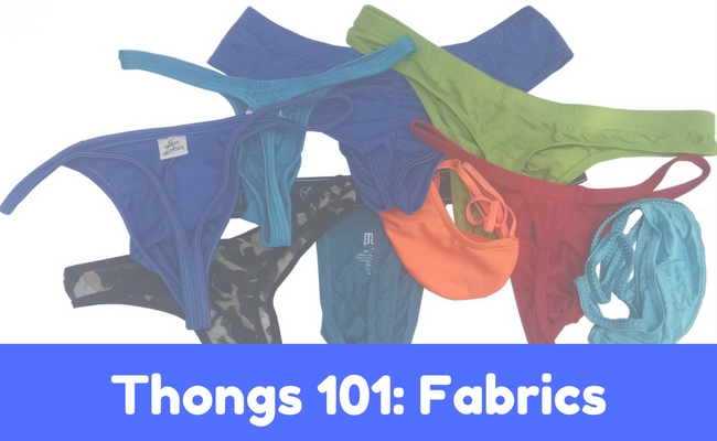 Thongs 101: Fabrics