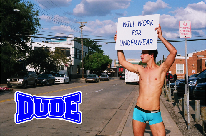 Will work for Underwear Dude! 